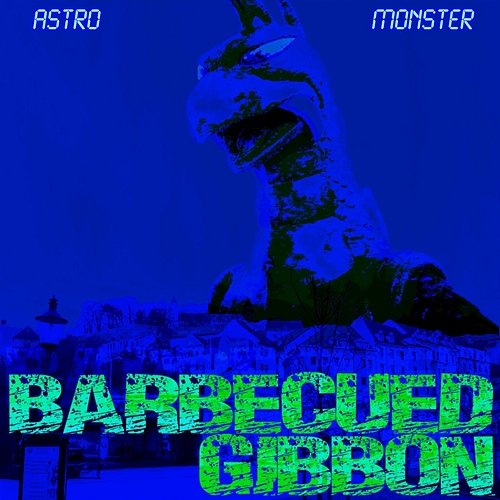 Astro Monster Barbecued Gibbon