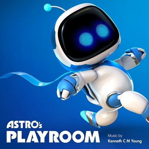 Astro's Playroom (Original Video Game Soundtrack) Kenneth C M Young