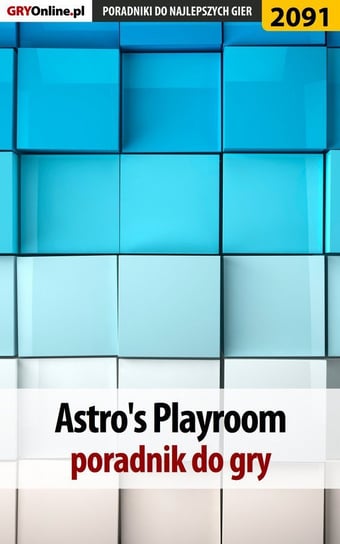 Astro's Playroom. Poradnik do gry Fiszer Olga