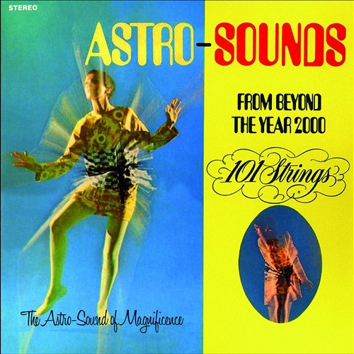 Astro Sounds - From Beyond the Year 2000 101 Strings Orchestra