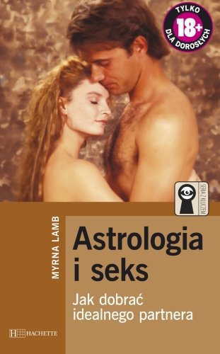 Astroligia i Seks. Jak Dobrać Idealnego Partnera Lamb Myrna