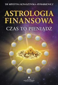 Astrologia finansowa Czas to pieniądz Konaszewska-Rymarkiewicz Krystyna