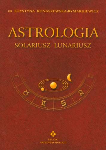 Astrologia - Solariusz Lunariusz Konaszewska-Rymarkiewicz Krystyna