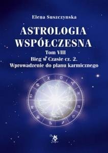 Astrologia współczesna Tom VIII Bieg w czasie Ars Scripti