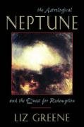 Astrological Neptune and the Quest for Redemption Greene Liz