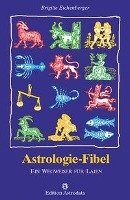 Astrologie-Fibel Eichenberger Brigitte
