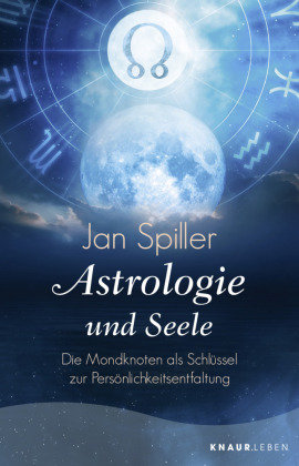 Astrologie und Seele Spiller Jan