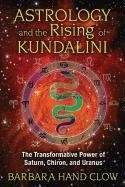 Astrology and the Rising of Kundalini Clow Barbara Hand