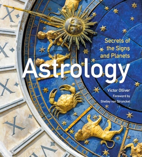 Astrology: Secrets of the Signs and Planets Victor Olliver