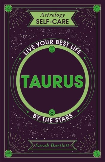 Astrology Self-Care: Taurus: Live your best life by the stars Bartlett Sarah