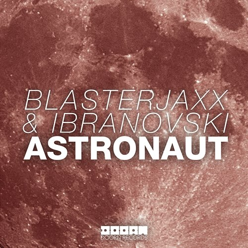 Astronaut Blasterjaxx & Ibranovski