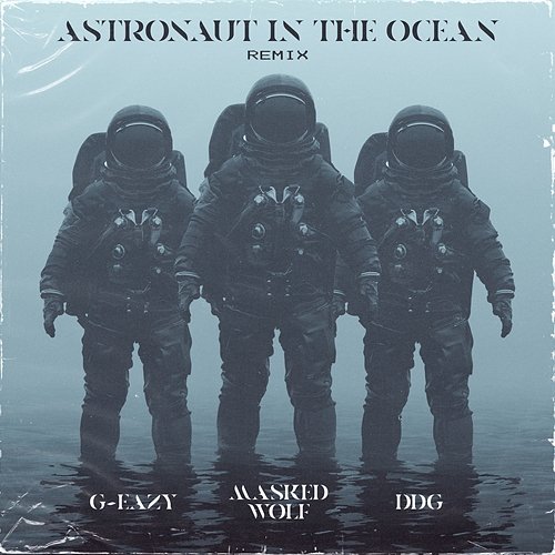 Astronaut In The Ocean Masked Wolf feat. G-Eazy, DDG