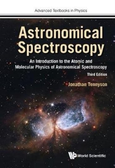 Astronomical Spectroscopy. An Introduction To The Atomic And Molecular Physics Of Astronomical Spect Opracowanie zbiorowe