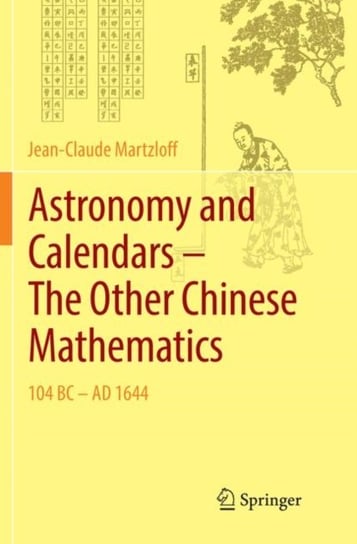 Astronomy and Calendars - The Other Chinese Mathematics: 104 BC - AD 1644 Jean-Claude Martzloff