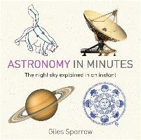 Astronomy in Minutes Sparrow Giles