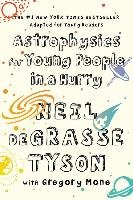 Astrophysics for Young People in a Hurry Tyson Neil Degrasse