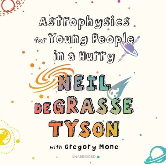 Astrophysics for Young People in a Hurry Mone Gregory, de Grasse Tyson Neil