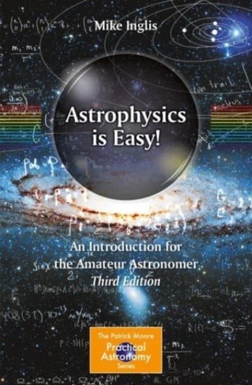 Astrophysics Is Easy!: An Introduction for the Amateur Astronomer Michael Inglis