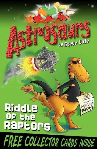 Astrosaurs 1: Riddle Of The Raptors Cole Steve