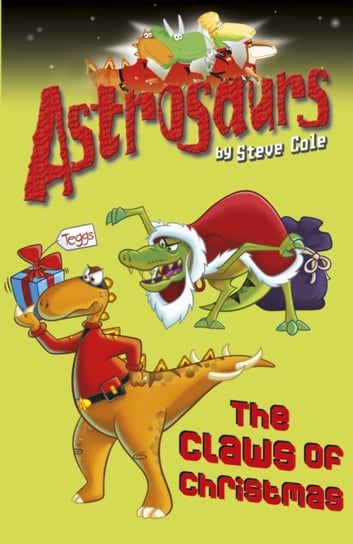 Astrosaurs 11: The Claws of Christmas Cole Steve