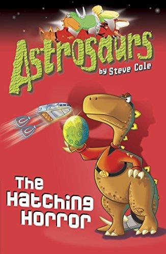 Astrosaurs 2: The Hatching Horror Cole Steve