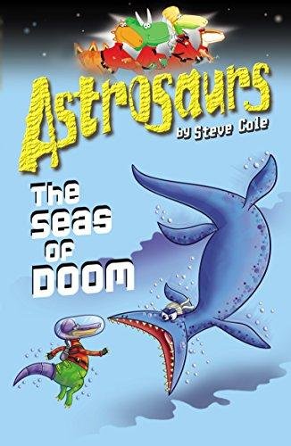 Astrosaurs 3: The Seas Of Doom Cole Steve