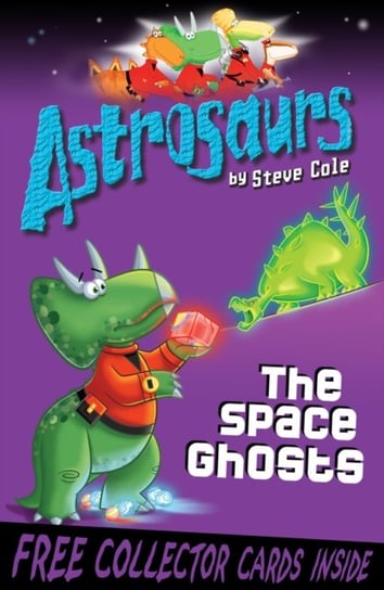 Astrosaurs 6: The Space Ghosts Cole Steve