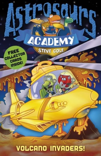 Astrosaurs Academy 7: Volcano Invaders! Cole Steve