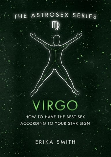Astrosex: Virgo: How to have the best sex according to your star sign Erika W. Smith
