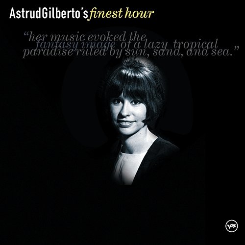 Astrud Gilberto's Finest Hour Astrud Gilberto