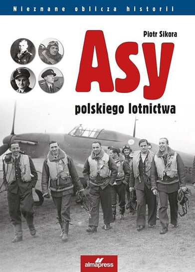 Asy polskiego lotnictwa Sikora Piotr