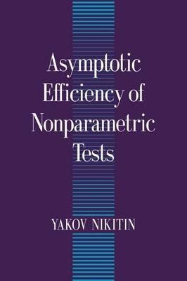 Asymptotic Efficiency of Nonparametric Tests Nikitin Yakov, Nikitin Ia Iu