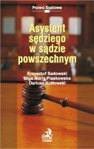 Asystent sędziego w sądzie powszechnym Kotłowski Dariusz, Piaskowska Olga Maria, Sadowski Krzysztof