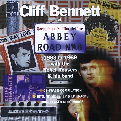 At Abbey Road 1963-69 Cliff Bennett & The Rebel Rousers
