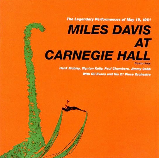 At Carnegie Hall Complete Davis Miles, Mobley Hank, Kelly Wynton, Chambers Paul, Evans Gil Orchestra, Cobb Jimmy