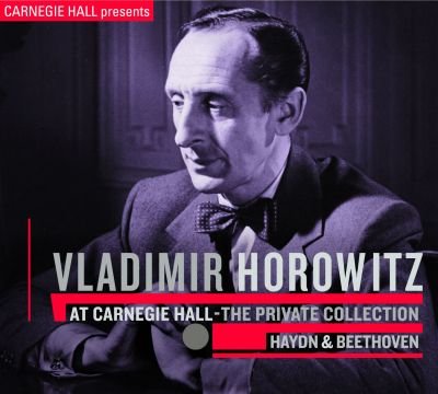 At Carnegie Hall - The Private Collection: Haydn & Beethoven Horowitz Vladimir
