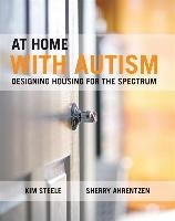 At home with autism Steele Kim, Ahrentzen Sherry