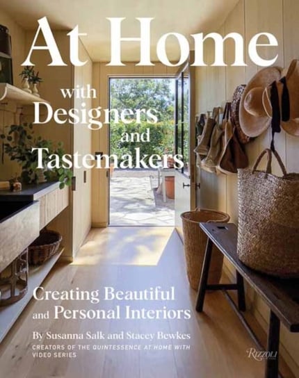 At Home with Designers and Tastemakers: Creating Beautiful and Personal Interiors Susanna Salk