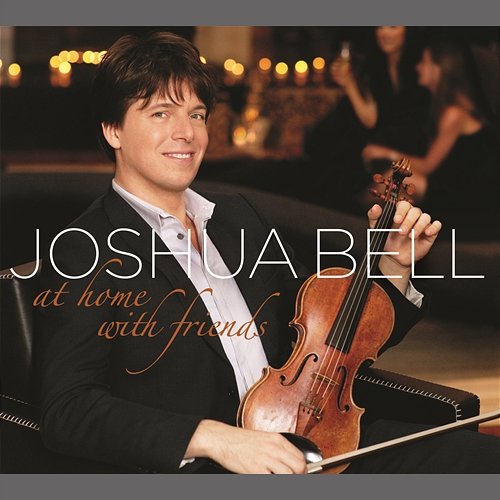 At Home With Friends Joshua Bell