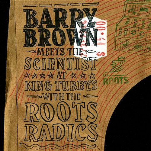 At King Tubby's With The Roots Radics Barry Brown Meets The Scientist