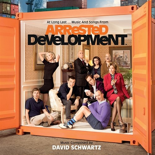 At Long Last...Music And Songs From Arrested Development David Schwartz
