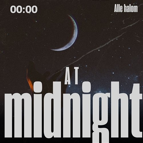 At Midnight Alle Halom