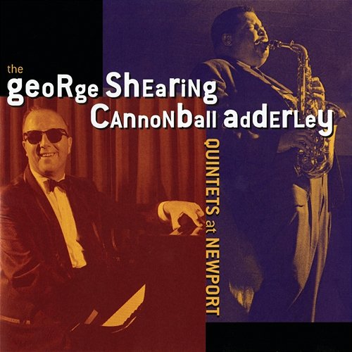 At Newport The George Shearing Quintet, Cannonball Adderley Quintet