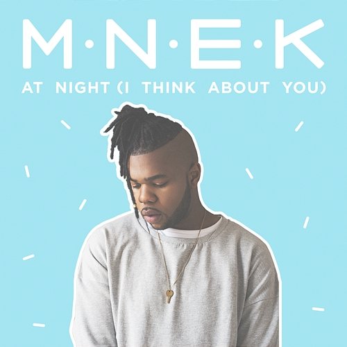 At Night (I Think About You) MNEK