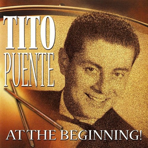 At The Beginning! Tito Puente