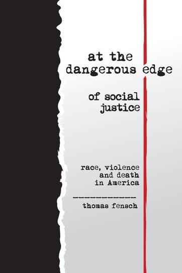At the Dangerous Edge of Social Justice Fensch Thomas