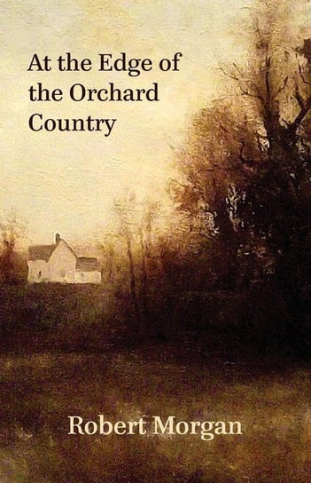 At the Edge of the Orchard Country Morgan Robert