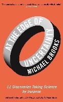 At the Edge of Uncertainty Brooks Michael