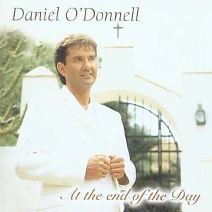 At the End of the Day Daniel O'Donnell