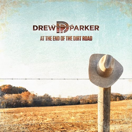 At The End Of The Dirt Road Drew Parker
